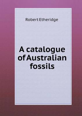 A catalogue of Australian fossils