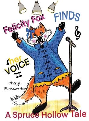 Felicity Fox Finds Her Voice: A Spruce Hollow Tale