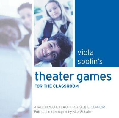 Theater Games for the Classroom: A Teacher's Handbook