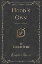 Hoods Own: Selected Papers (Classic Reprint)