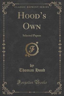 Hoods Own: Selected Papers (Classic Reprint)