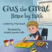 Gus the Great: Brave by Faith