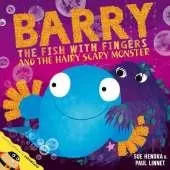 Barry the Fish with Fingers and the Hairy Scary Monster: A laugh-out-loud picture book from the creators of Supertato!