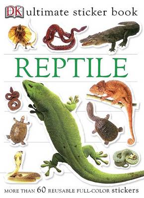 Ultimate Sticker Book: Reptile: More Than 60 Reusable Full-Color Stickers