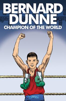 Bernard Dunne: Champion of the World