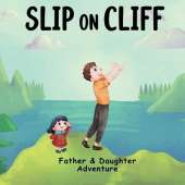 Slip On Cliff: Father & Daughter Adventure Story Picture Book for kids