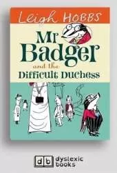 Mr Badger and the Difficult Duchess: Mr Badger Series (book 3)