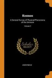 Kosmos: A General Survey of Physical Phenomena of the Universe; Volume 2