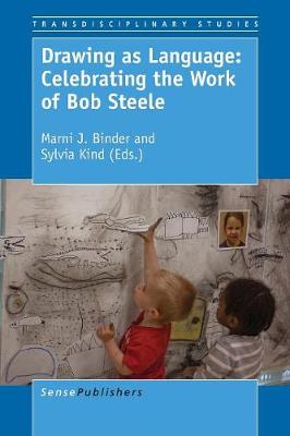 Drawing as Language: Celebrating the Work of Bob Steele