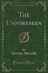 The Unforeseen (Classic Reprint)