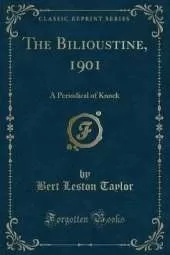 The Bilioustine, 1901: A Periodical of Knock (Classic Reprint)