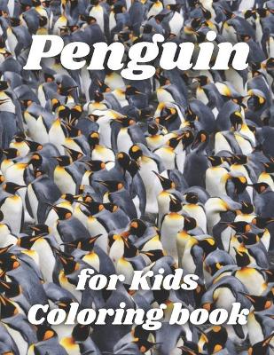 Penguin Coloring Book for kids: book for kids ages 4-8,8-12,5-9