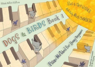 Dogs and Birds: Book 1 (Blank Notes Edition): Piano Method for Young Beginners