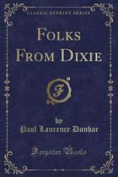 Folks From Dixie (Classic Reprint)