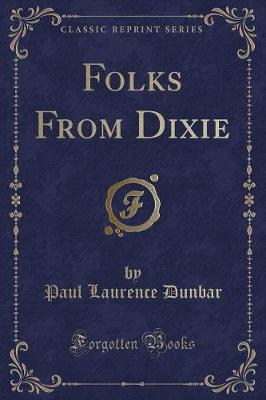 Folks From Dixie (Classic Reprint)
