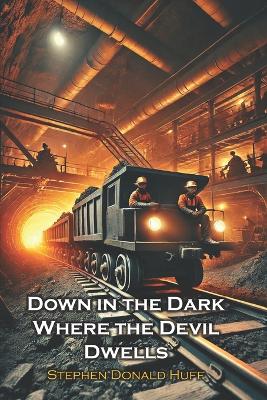 Down in the Dark Where the Devil Dwells: Shores of Silver Seas: Collected Short Stories 2000 - 2006