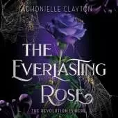 The Everlasting Rose: The second dazzling dark fantasy in the groundbreaking Belles series from the author of The Marvellers