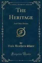The Heritage: And Other Stories (Classic Reprint)