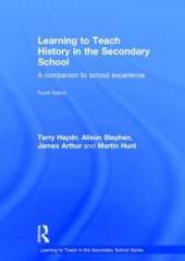 Learning to Teach History in the Secondary School: A companion to school experience