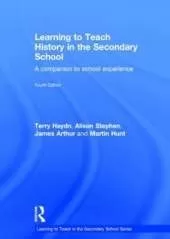 Learning to Teach History in the Secondary School: A companion to school experience