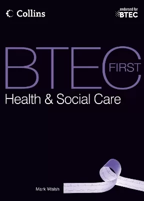 BTEC First Health & Social Care: Student Book