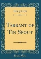 Tarrant of Tin Spout (Classic Reprint)