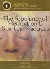The Popularity of Meditation and Spiritual Practices: Seeking Inner Peace