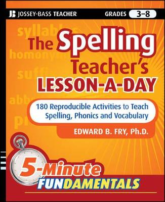 The Spelling Teacher's Lesson-a-Day: 180 Reproducible Activities to Teach Spelling, Phonics, and Vocabulary