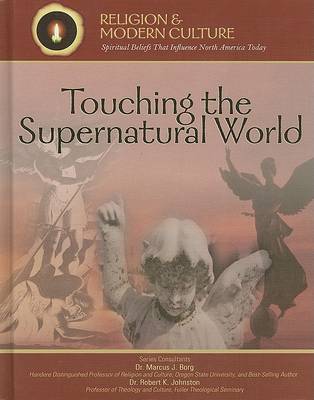 Touching the Supernatural World: Angels, Miracles, and Demons