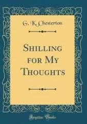 Shilling for My Thoughts (Classic Reprint)