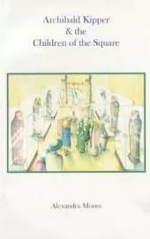Archibald Kipper and the Children of the Square