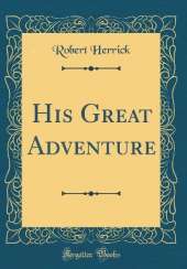 His Great Adventure (Classic Reprint)