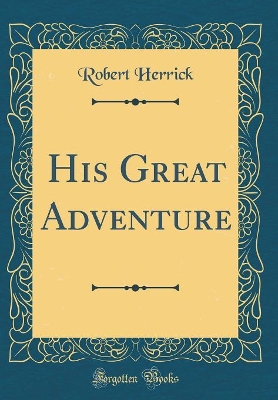 His Great Adventure (Classic Reprint)