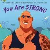 You Are Strong: A Book for the Littlest Dwayne the Rock Johnson Fans
