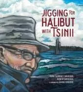 Jigging for Halibut With Tsinii