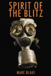 Spirit of the Blitz: A Boy's Struggle to Survive in the London Blitz