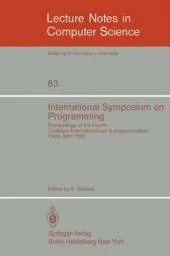 International Symposium on Programming: Proceedings of the Fourth "Colloque International sur la Programmation" Paris, 22-24 April 1980