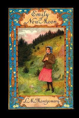 Emily of New Moon: The First Book of the Emily Trilogy