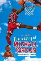 The Story Of Michael Jordan Animated Biography for kids: Basketball Books or Kids