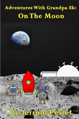 Adventures with Grandpa Ek: A Trip to the Moon