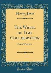 The Wheel of Time Collaboration: Owen Wingrave (Classic Reprint)