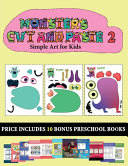 Simple Art for Kids (20 full-color kindergarten cut and paste activity sheets - Monsters 2): This book comes with collection of downloadable PDF books that will help your child make an excellent start to his/her education. Books are designed to improve ha