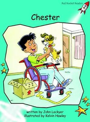 Red Rocket Readers: Fluency Level 2 Fiction Set B: Chester (Reading Level 17/F&P Level I)