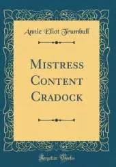 Mistress Content Cradock (Classic Reprint)