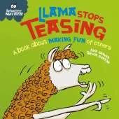 Llama Stops Teasing: A book about making fun of others