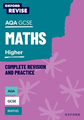 Oxford Revise: AQA GCSE Mathematics: Higher Complete Revision and Practice: For the 2026 Exams