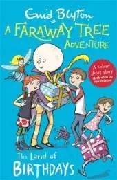 A Faraway Tree Adventure: The Land of Birthdays: A colour short story from the beloved series that inspired the family film The Magic Faraway Tree - in cinemas now!