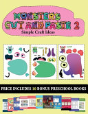 Simple Craft Ideas (20 full-color kindergarten cut and paste activity sheets - Monsters 2): This book comes with collection of downloadable PDF books that will help your child make an excellent start to his/her education. Books are designed to improve ha