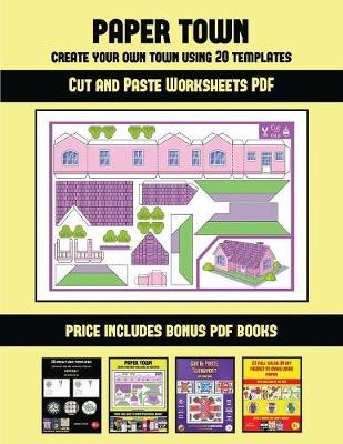 Cut and Paste Worksheets PDF (Paper Town - Create Your Own Town Using 20 Templates): 20 full-color kindergarten cut and paste activity sheets designed to create your own paper houses. The price of this book includes 12 printable PDF kindergarten workbooks