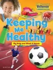 Keeping Me Healthy: My Body and What it Needs